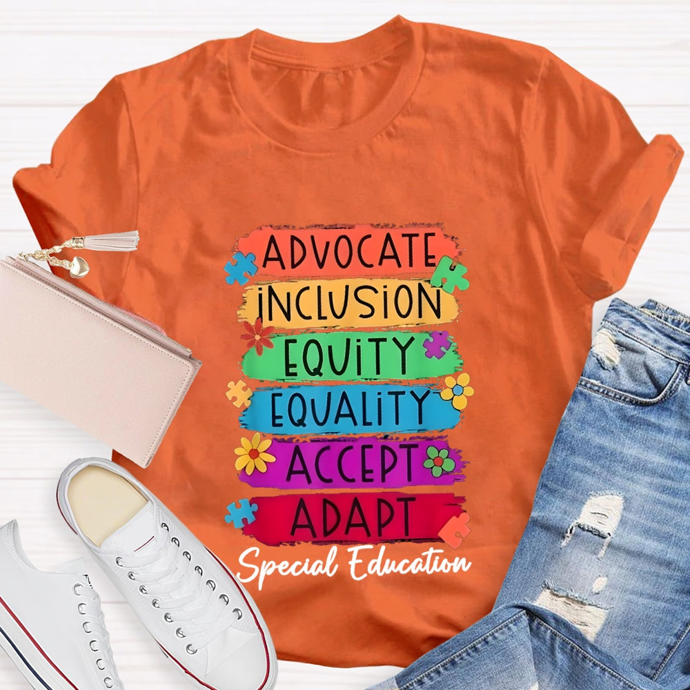 Advocate Inclusion Equity Equality Accept Aadat Special Education T-shirt