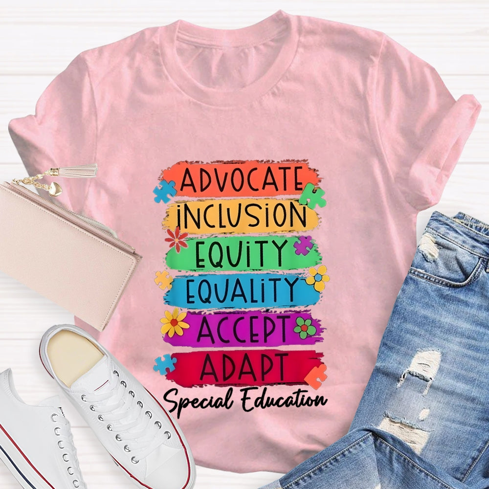 Advocate Inclusion Equity Equality Accept Aadat Special Education T-shirt