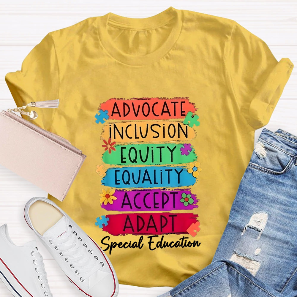 Advocate Inclusion Equity Equality Accept Aadat Special Education T-shirt