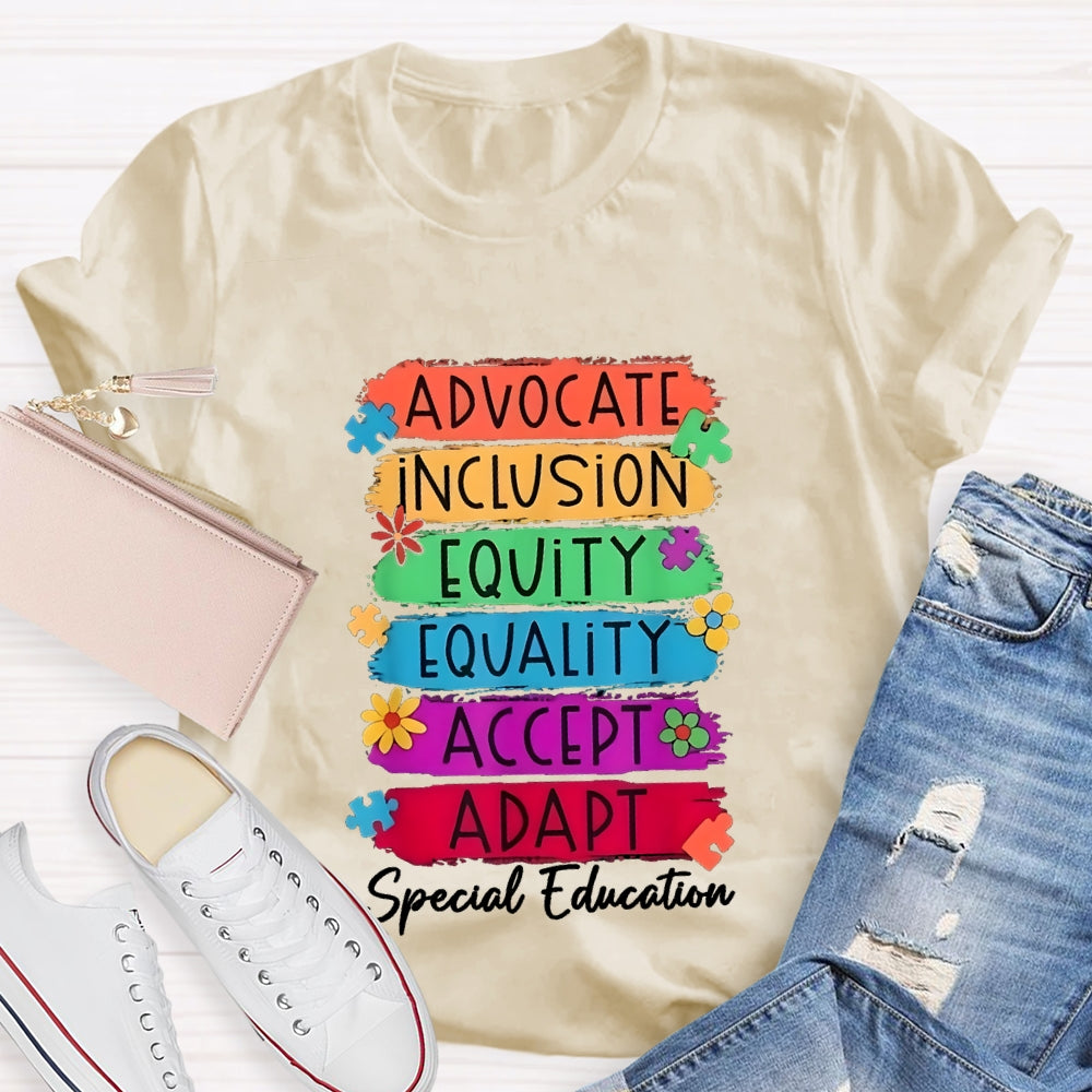 Advocate Inclusion Equity Equality Accept Aadat Special Education T-shirt