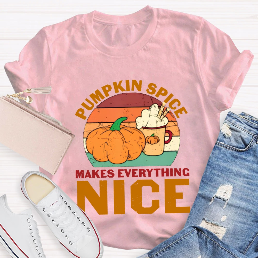 Pumpkin Spice Makes Everything Nice T-Shirt