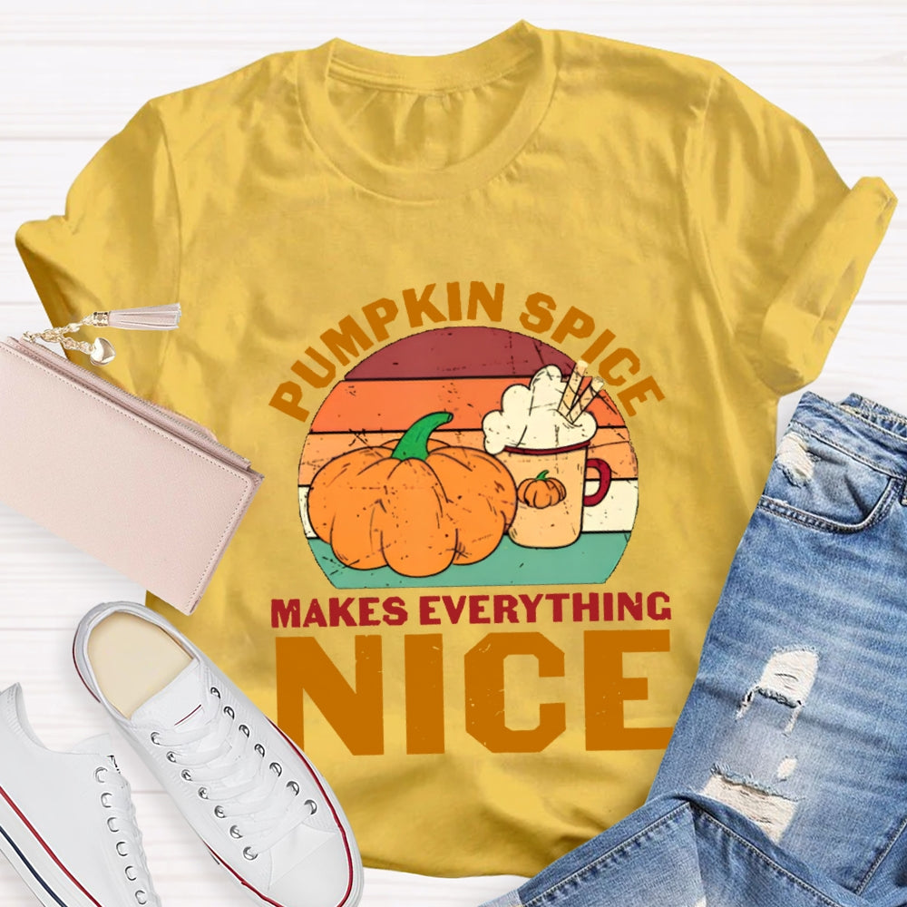 Pumpkin Spice Makes Everything Nice T-Shirt