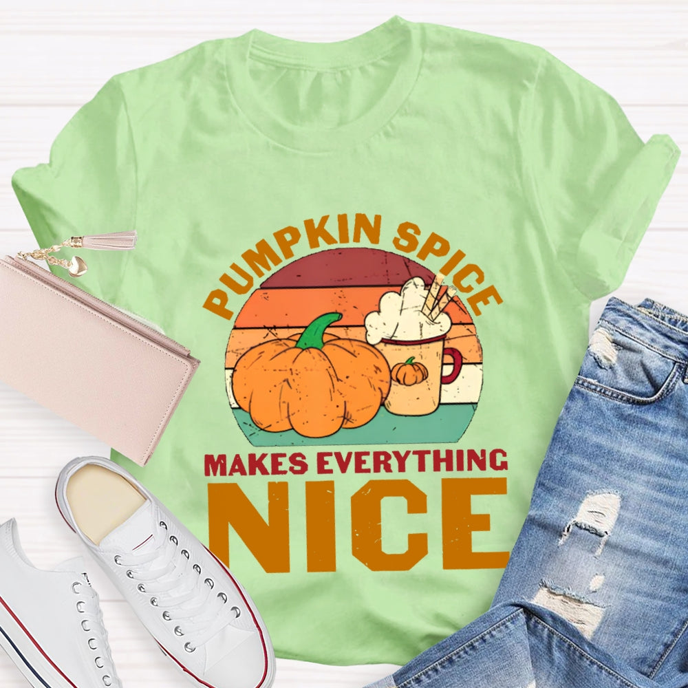 Pumpkin Spice Makes Everything Nice T-Shirt