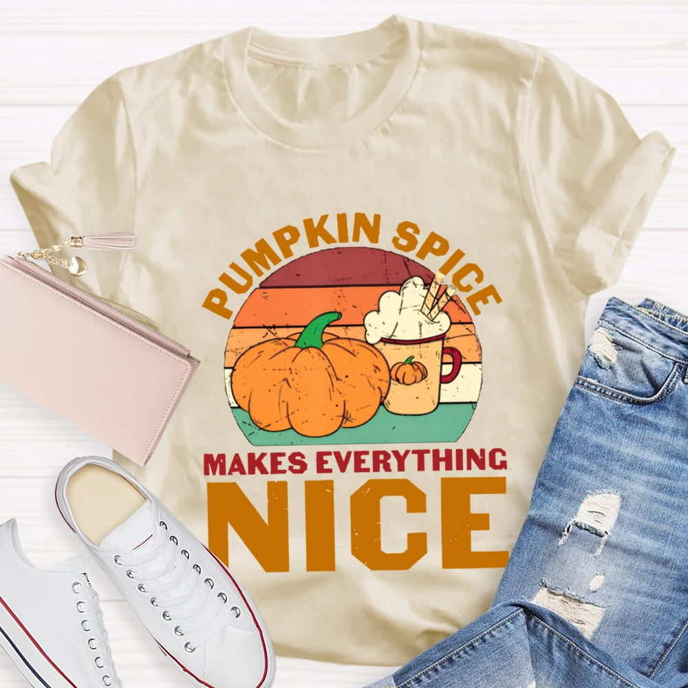 Pumpkin Spice Makes Everything Nice T-Shirt