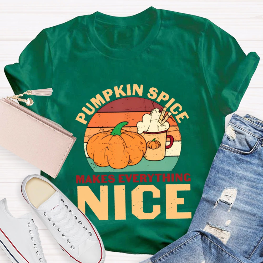 Pumpkin Spice Makes Everything Nice T-Shirt
