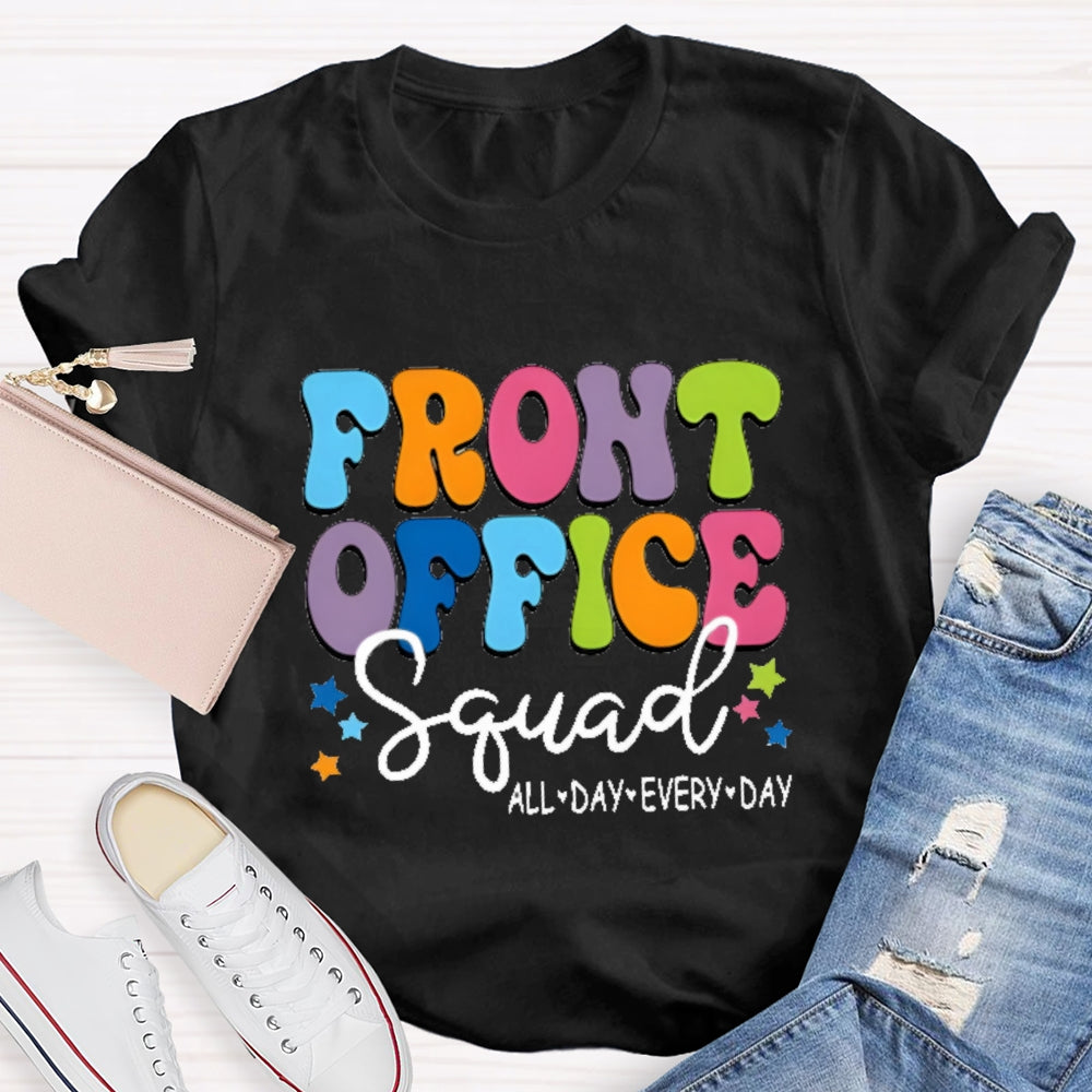 Front Office Squad All Day Every Day Colorful Fonts And Stars T-shirt