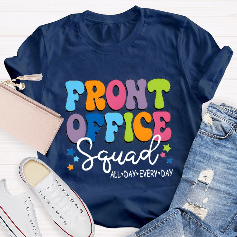 Front Office Squad All Day Every Day Colorful Fonts And Stars T-shirt
