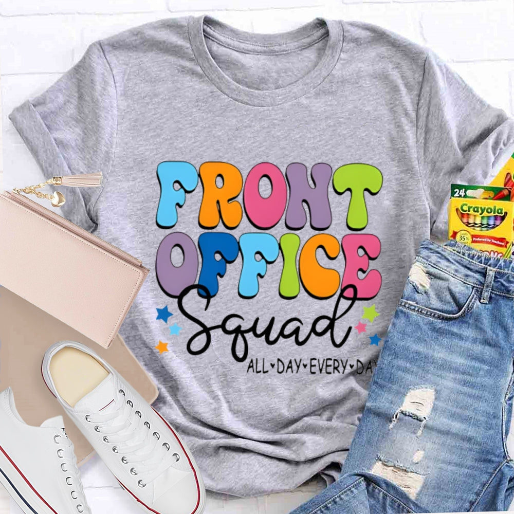 Front Office Squad All Day Every Day Colorful Fonts And Stars T-shirt