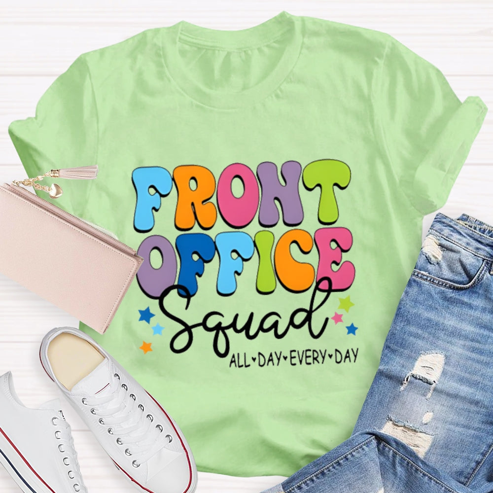 Front Office Squad All Day Every Day Colorful Fonts And Stars T-shirt