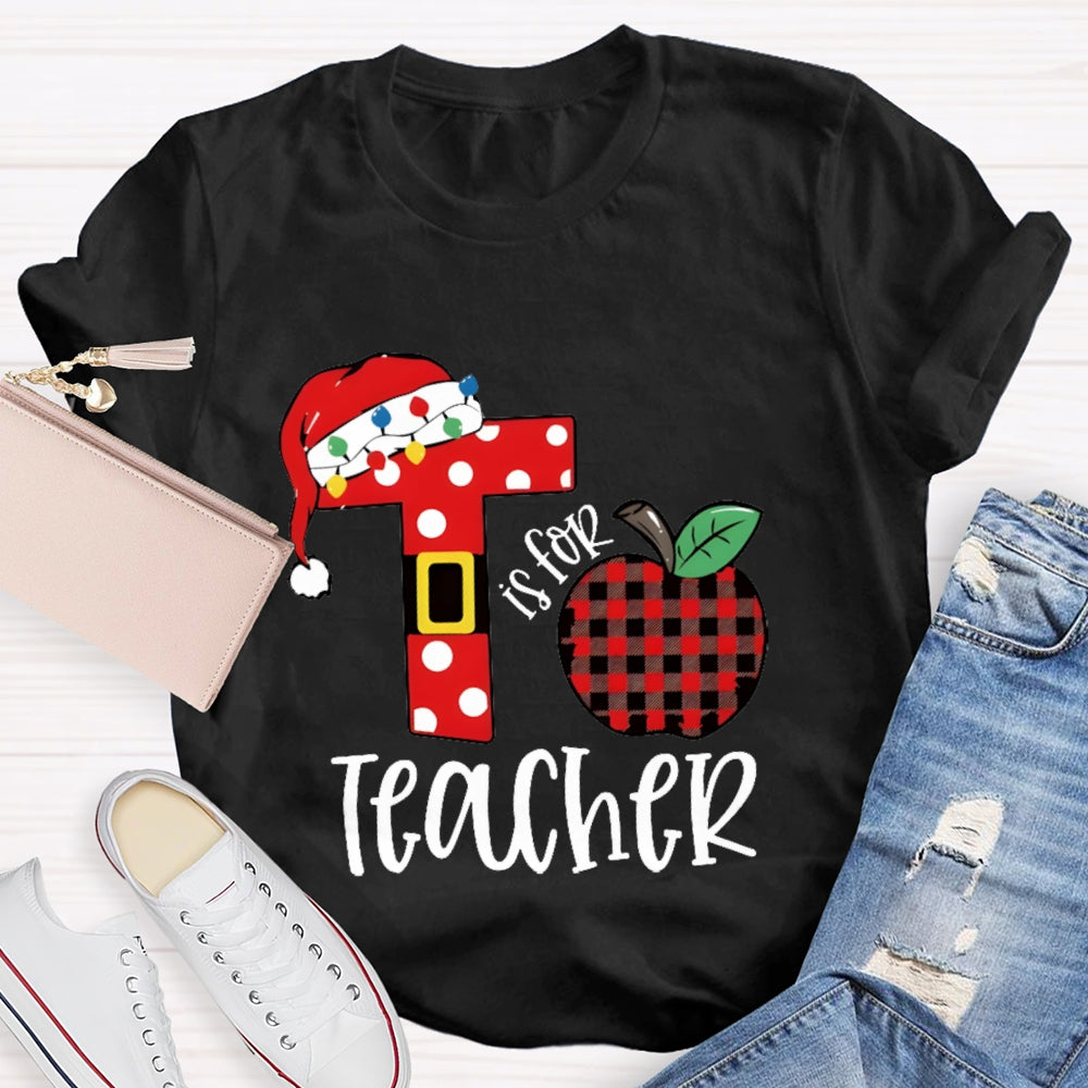 T Is For Teacher Christmas Hat And Peace Apple T-shirt