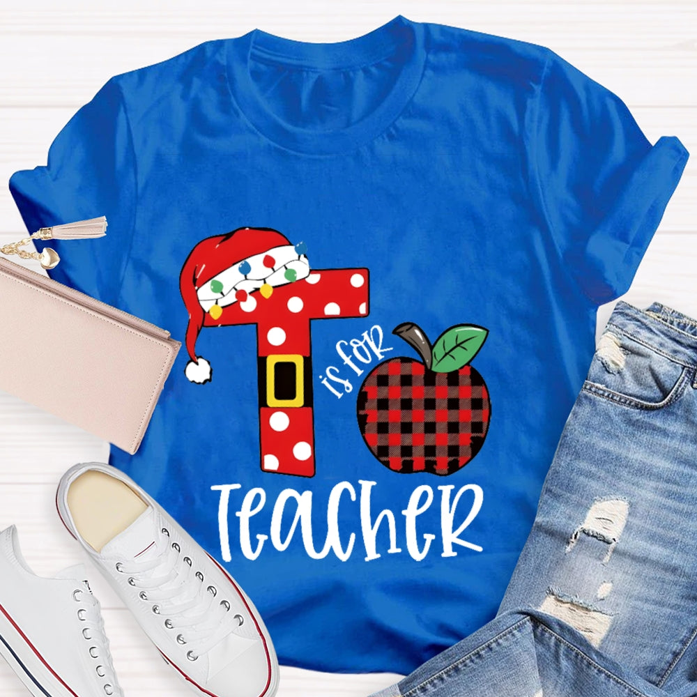T Is For Teacher Christmas Hat And Peace Apple T-shirt