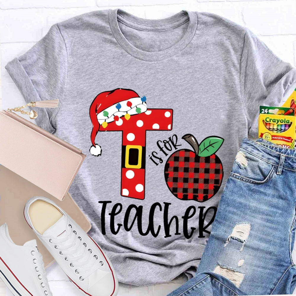 T Is For Teacher Christmas Hat And Peace Apple T-shirt