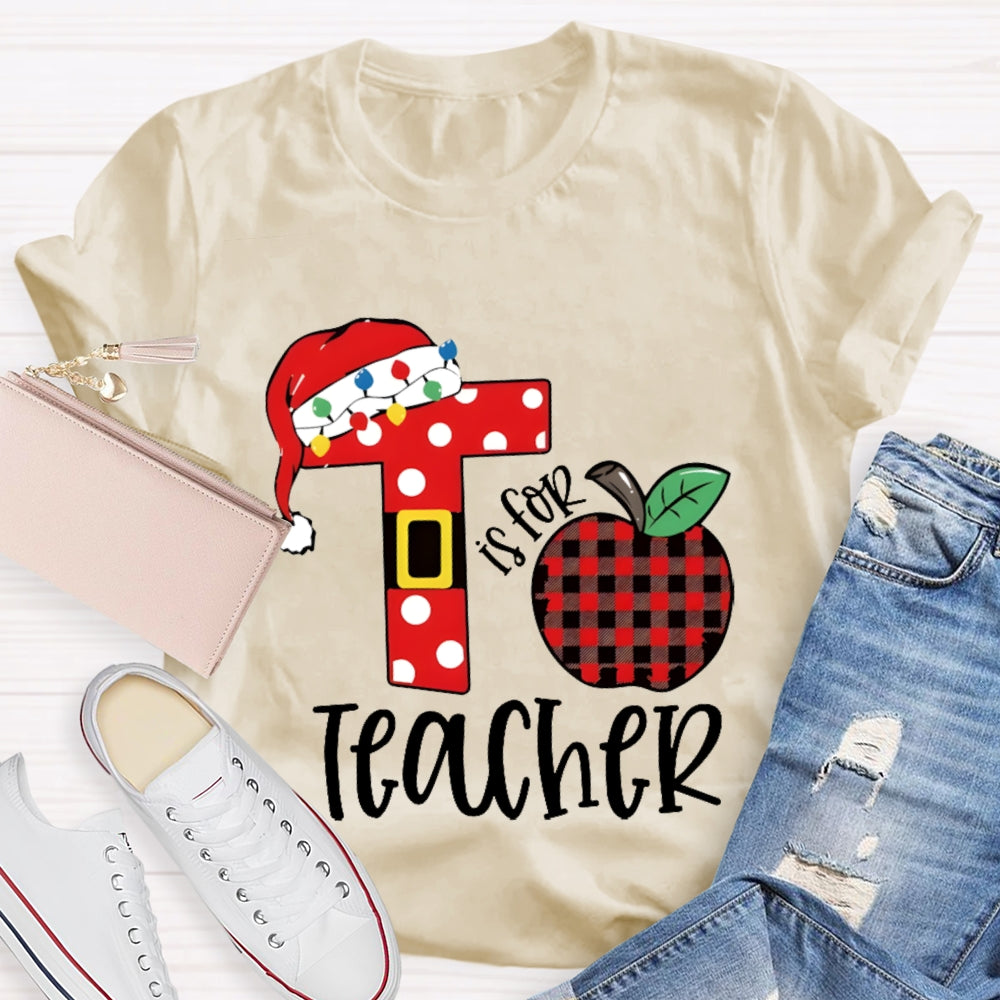 T Is For Teacher Christmas Hat And Peace Apple T-shirt