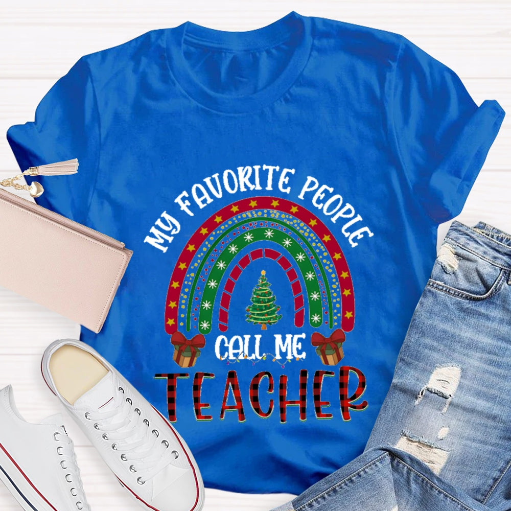 My Favorite People Call Me Teacher Christmas T-shirt