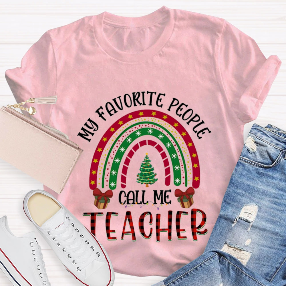 My Favorite People Call Me Teacher Christmas T-shirt