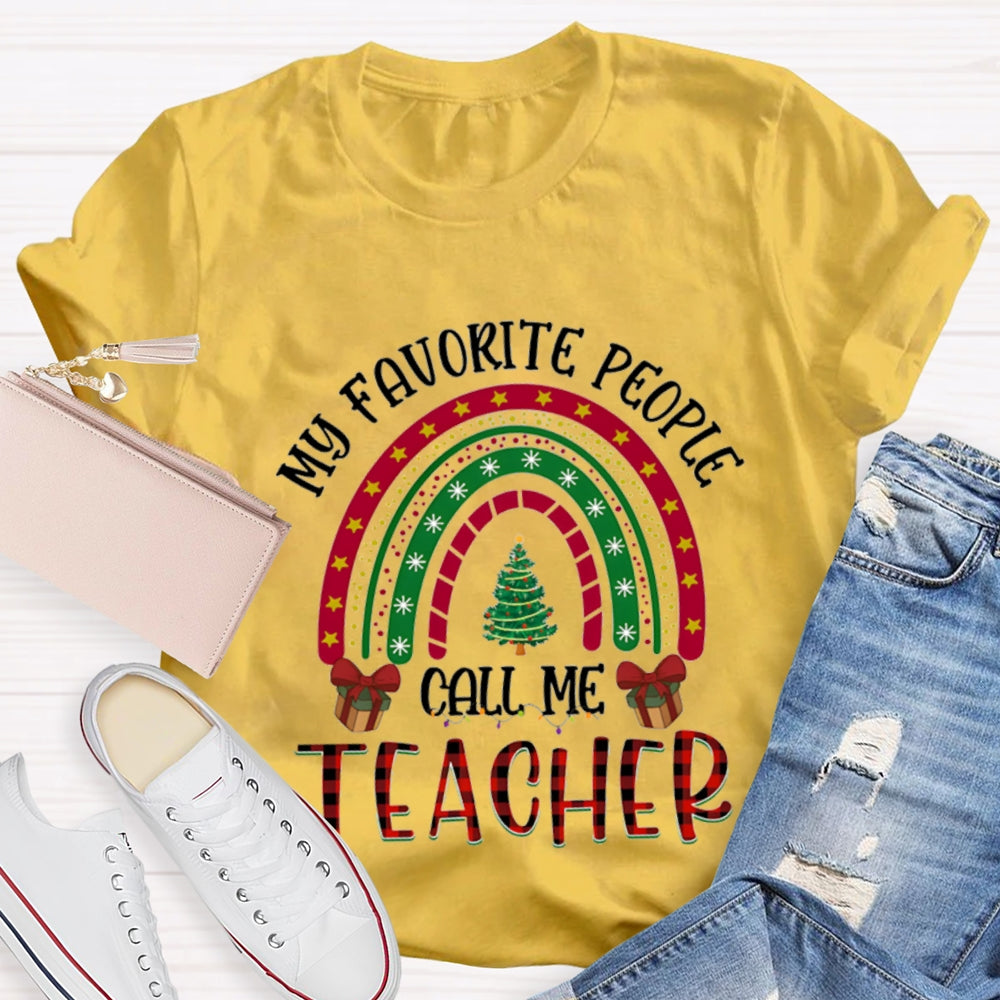 My Favorite People Call Me Teacher Christmas T-shirt