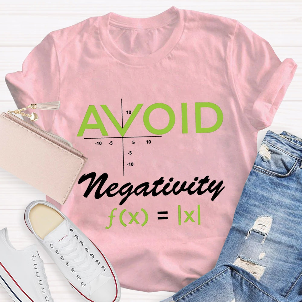 Avoid Negativity Mathematical Formula Math Teacher T-Shirt