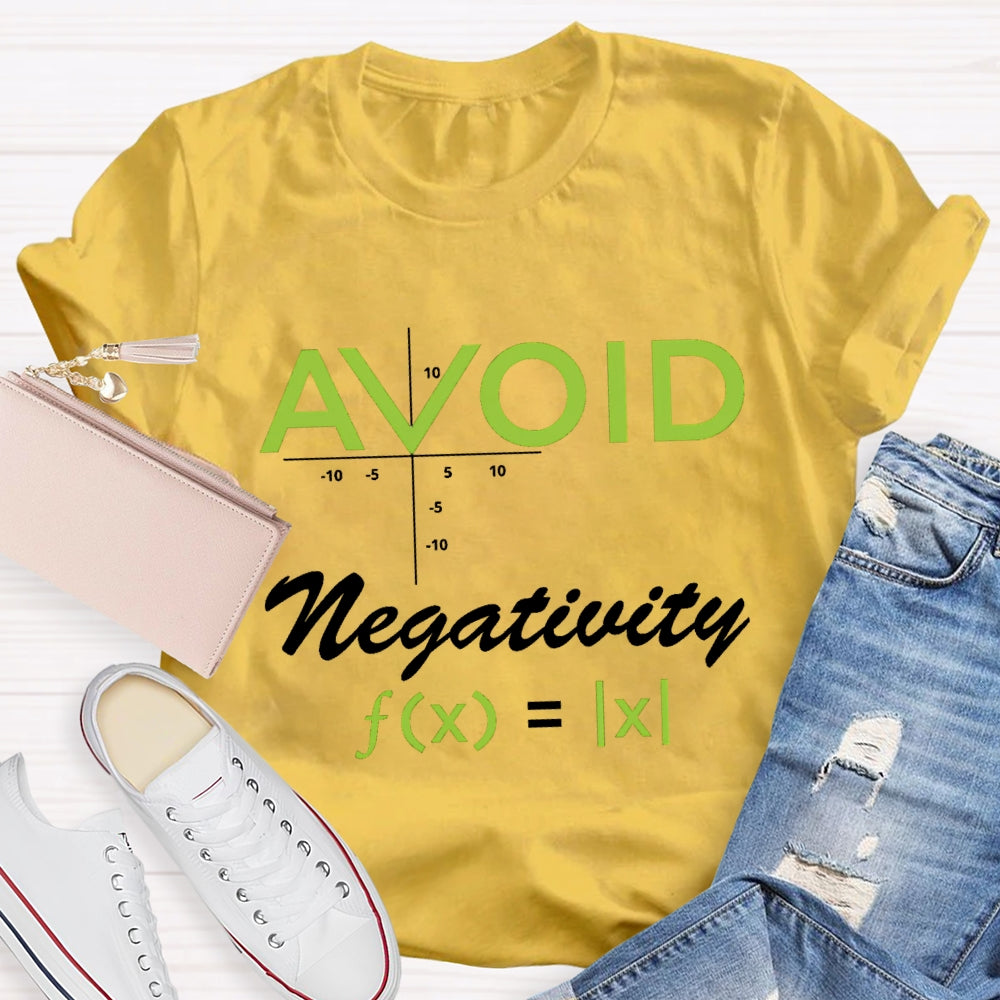 Avoid Negativity Mathematical Formula Math Teacher T-Shirt