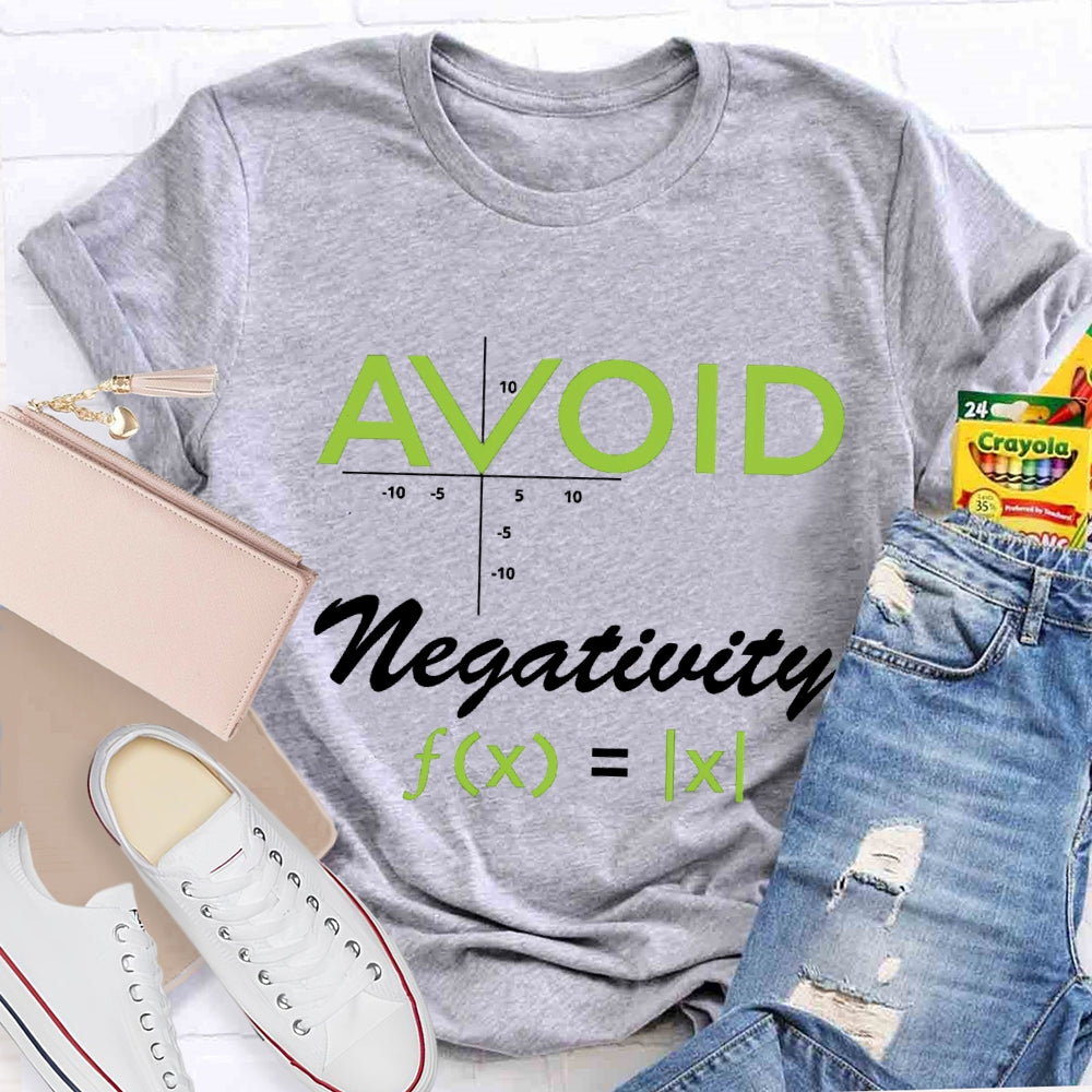 Avoid Negativity Mathematical Formula Math Teacher T-Shirt