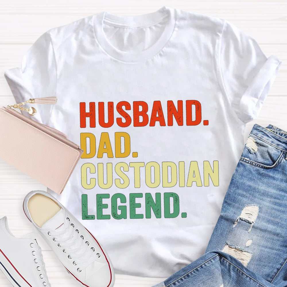Husband Dad Custodian Legend T-shirt