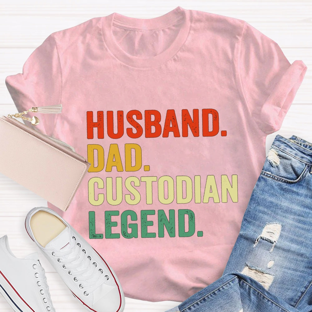 Husband Dad Custodian Legend T-shirt