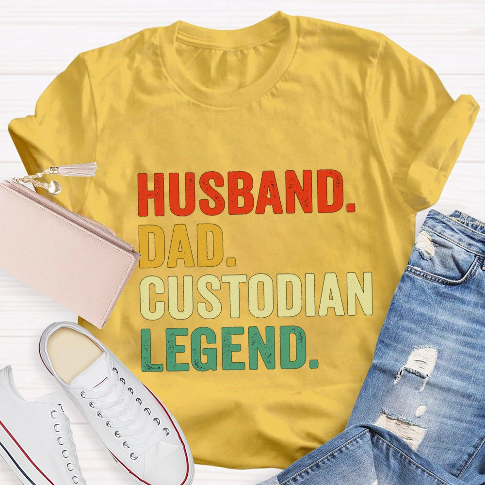 Husband Dad Custodian Legend T-shirt