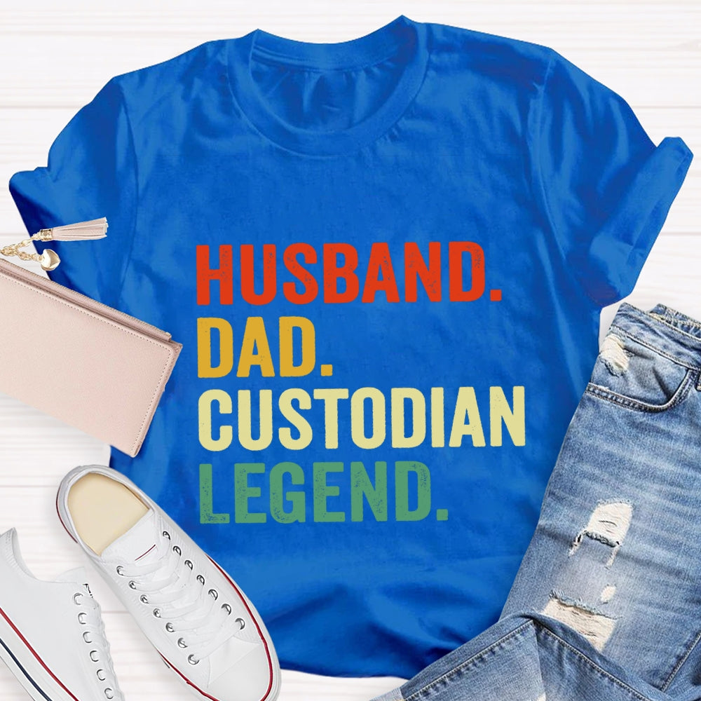 Husband Dad Custodian Legend T-shirt