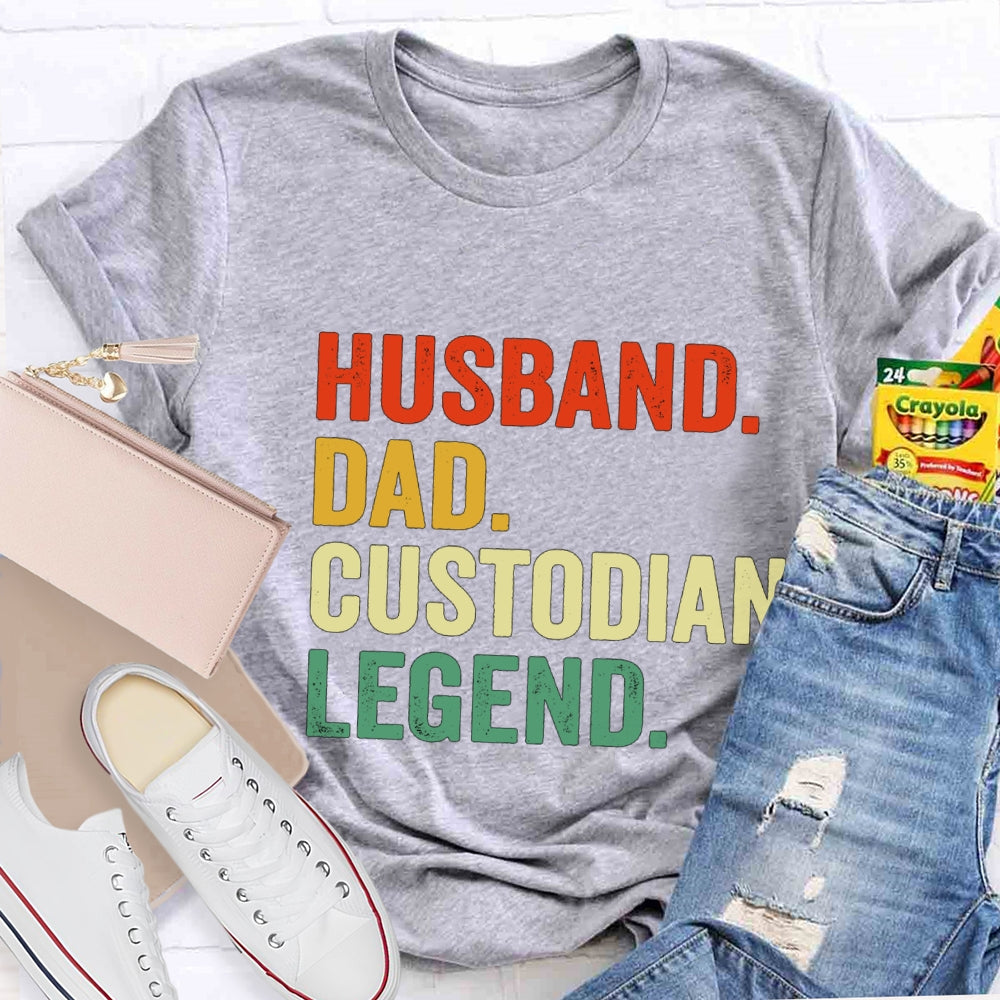 Husband Dad Custodian Legend T-shirt
