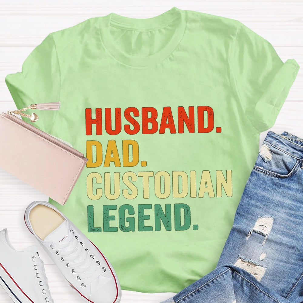 Husband Dad Custodian Legend T-shirt