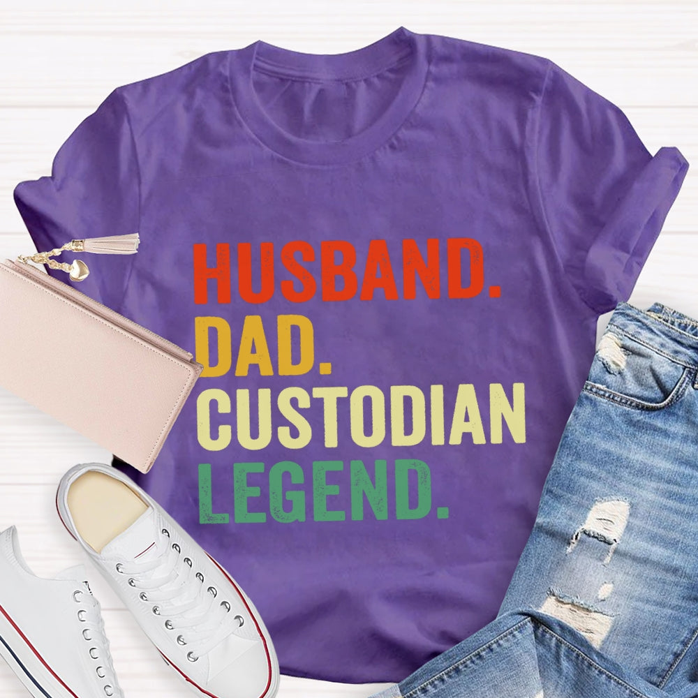 Husband Dad Custodian Legend T-shirt