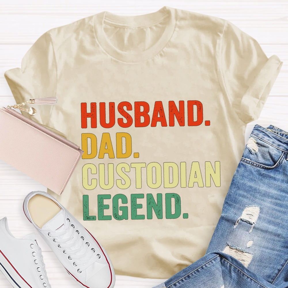 Husband Dad Custodian Legend T-shirt