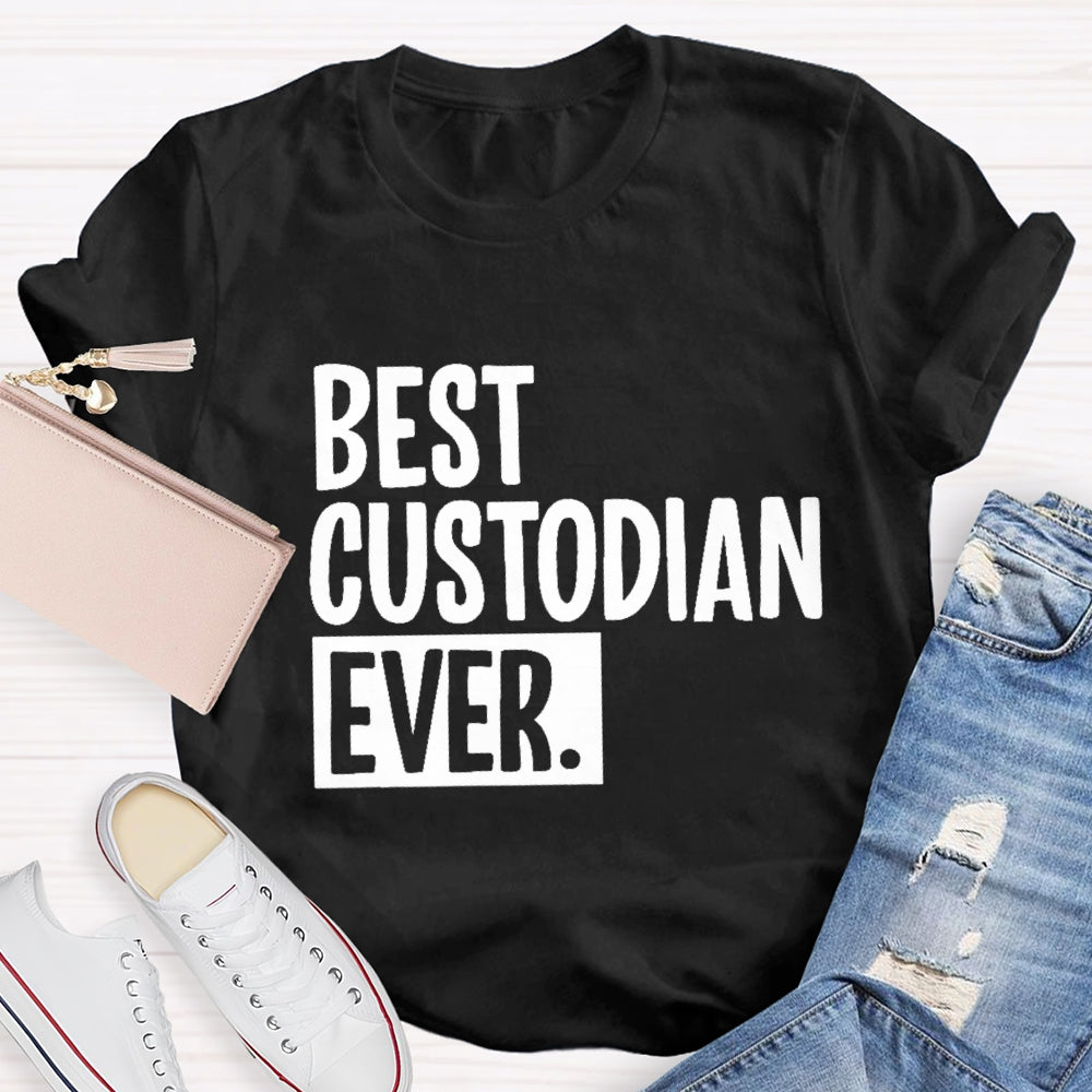 Best Custodian Ever T-Shirt