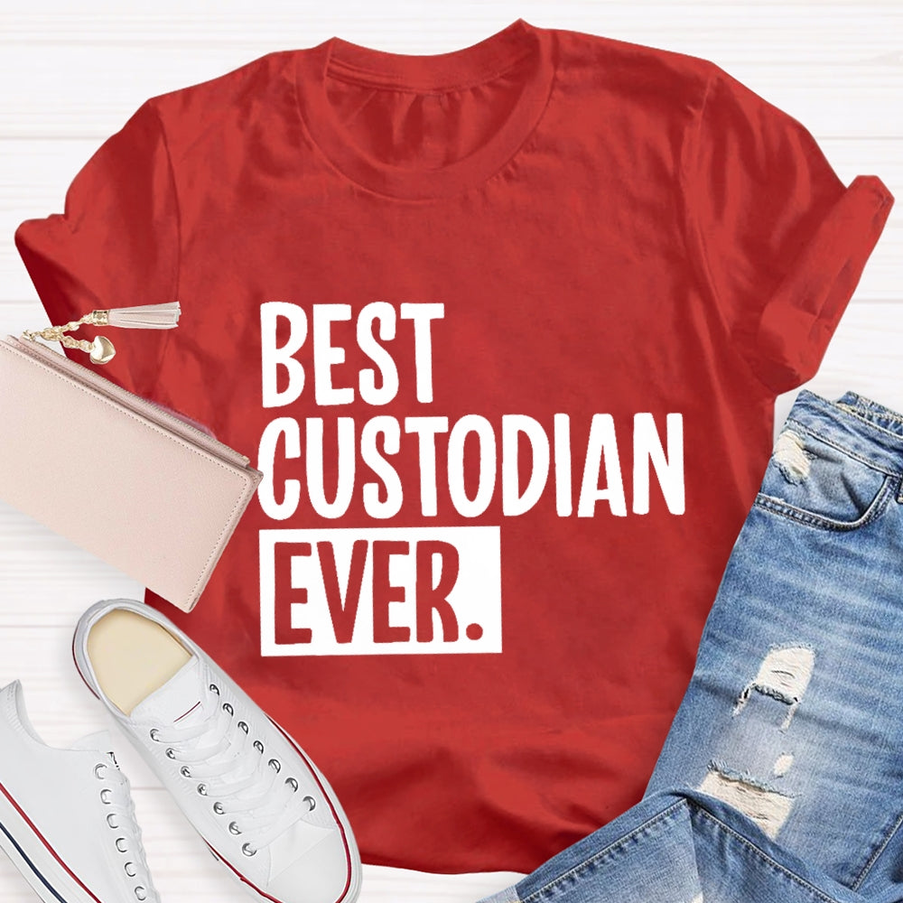 Best Custodian Ever T-Shirt