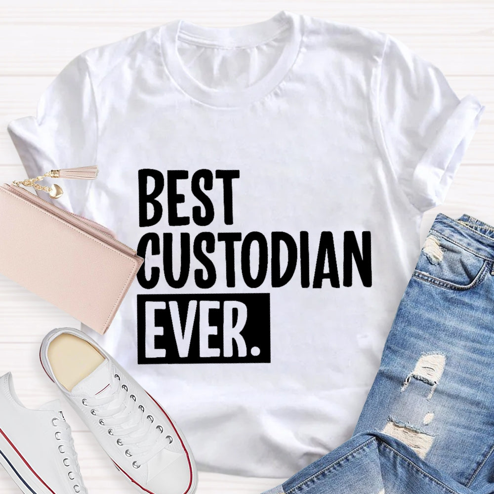 Best Custodian Ever T-Shirt