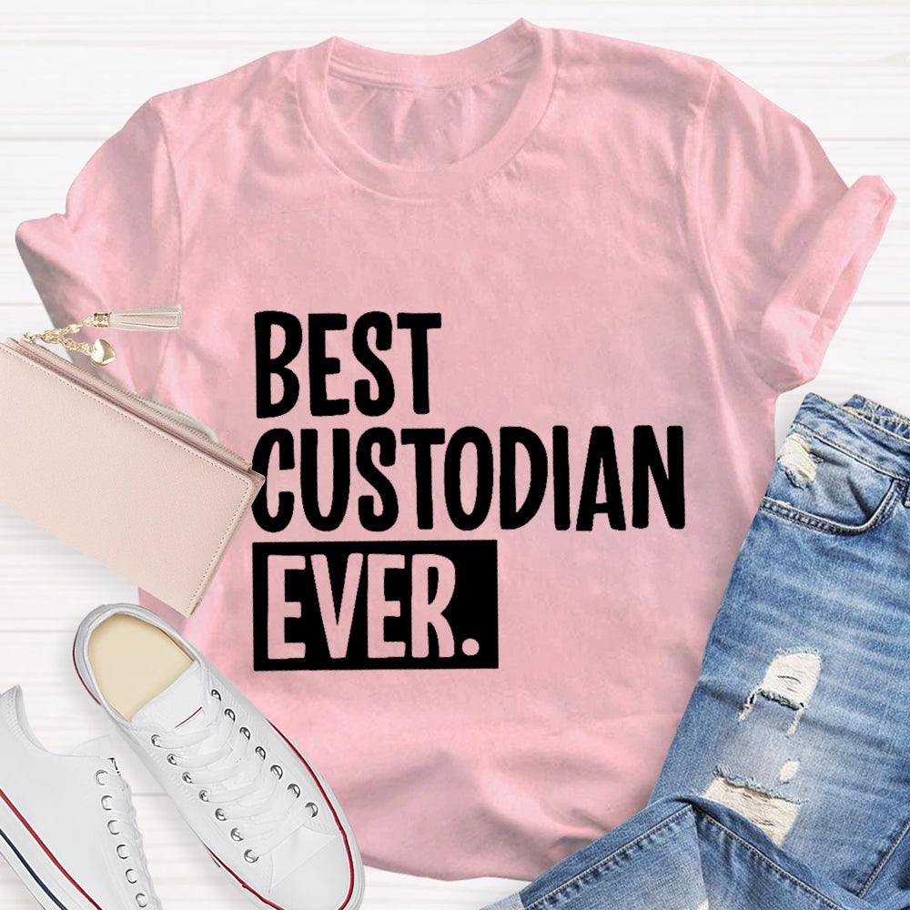 Best Custodian Ever T-Shirt