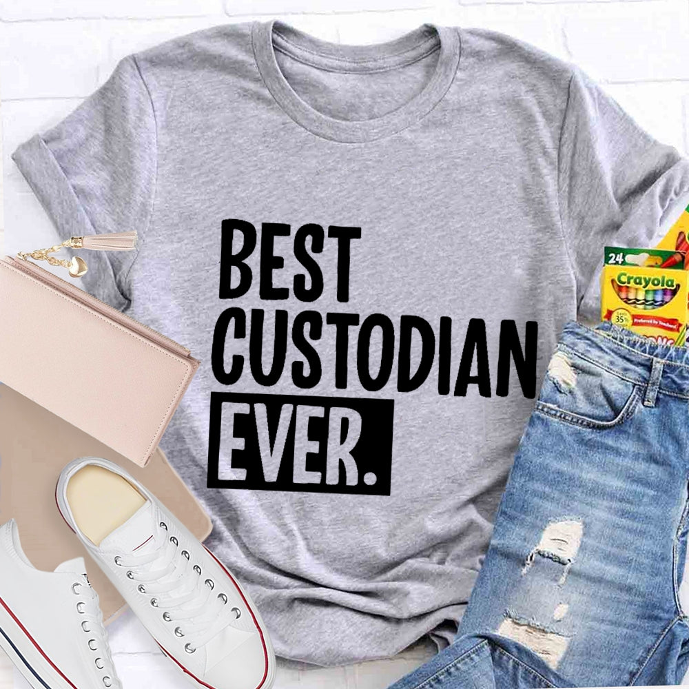 Best Custodian Ever T-Shirt