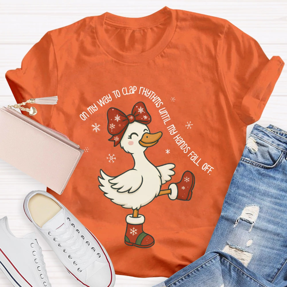 On My Way To Clap Rhythms Until My Hands Fall Off Christmas Duck T-shirt