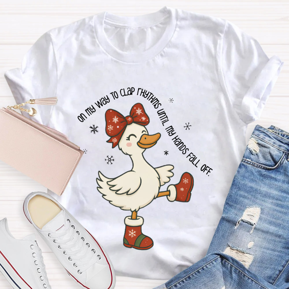 On My Way To Clap Rhythms Until My Hands Fall Off Christmas Duck T-shirt