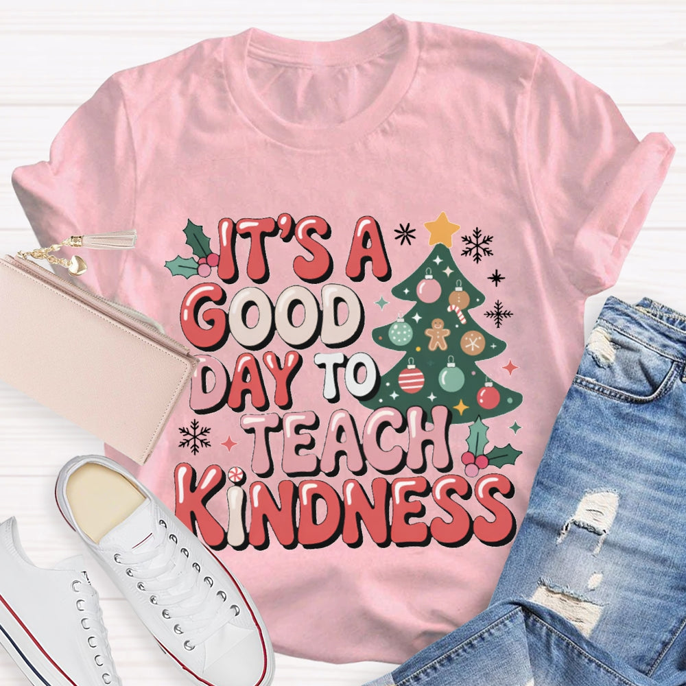 It'S A Good Day To Teach Kindness Christmas Tree T-shirt