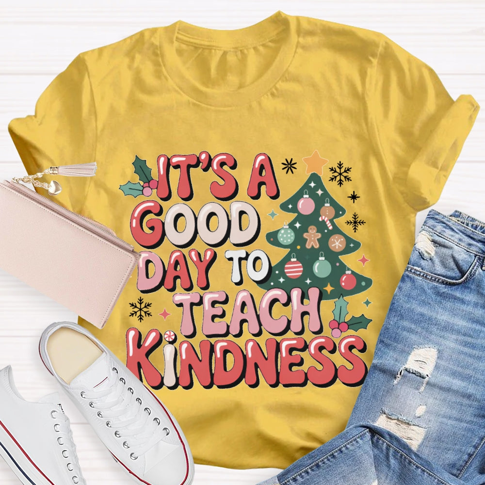 It'S A Good Day To Teach Kindness Christmas Tree T-shirt