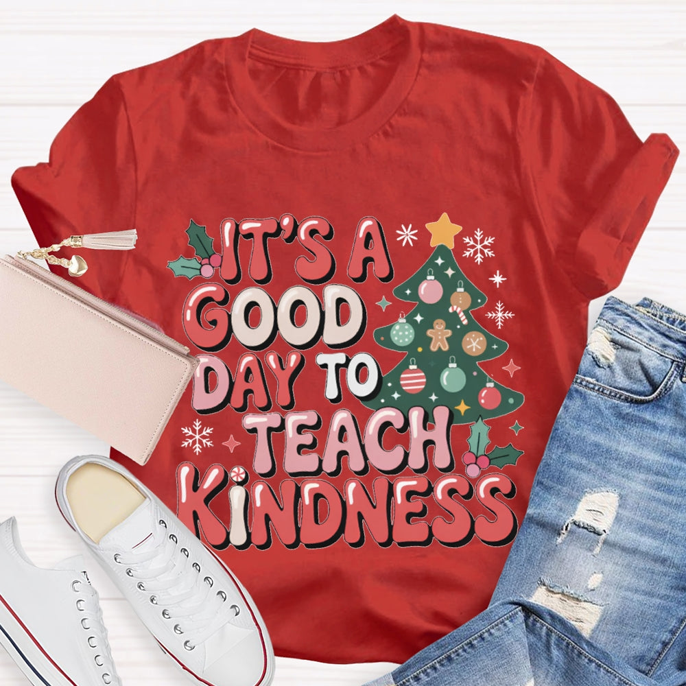 It'S A Good Day To Teach Kindness Christmas Tree T-shirt