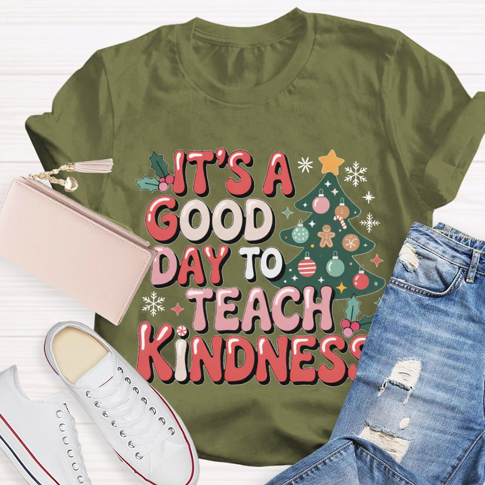 It'S A Good Day To Teach Kindness Christmas Tree T-shirt