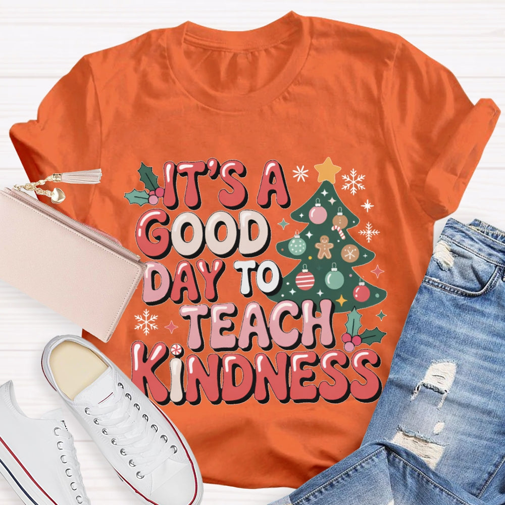 It'S A Good Day To Teach Kindness Christmas Tree T-shirt