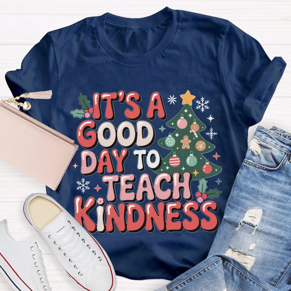 It'S A Good Day To Teach Kindness Christmas Tree T-shirt