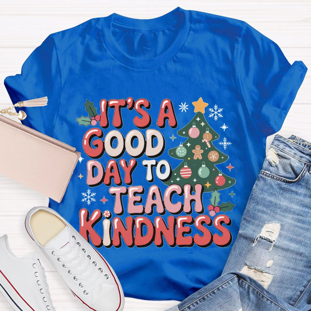 It'S A Good Day To Teach Kindness Christmas Tree T-shirt