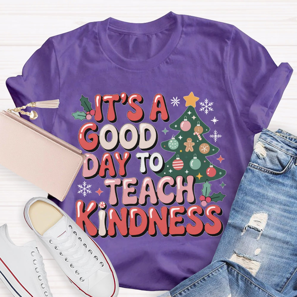 It'S A Good Day To Teach Kindness Christmas Tree T-shirt