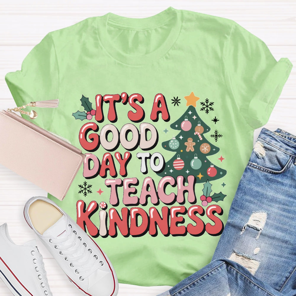 It'S A Good Day To Teach Kindness Christmas Tree T-shirt