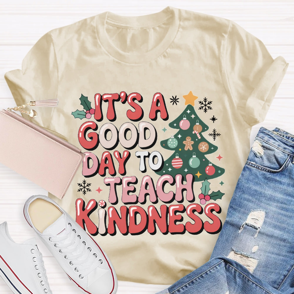 It'S A Good Day To Teach Kindness Christmas Tree T-shirt