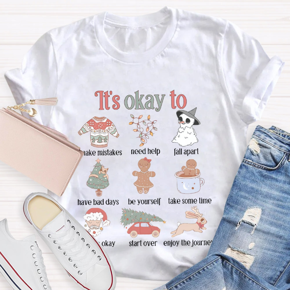 It'S Okay To Make Mistakes Need Help Fall Apart Be Yourself Christmas T-shirt