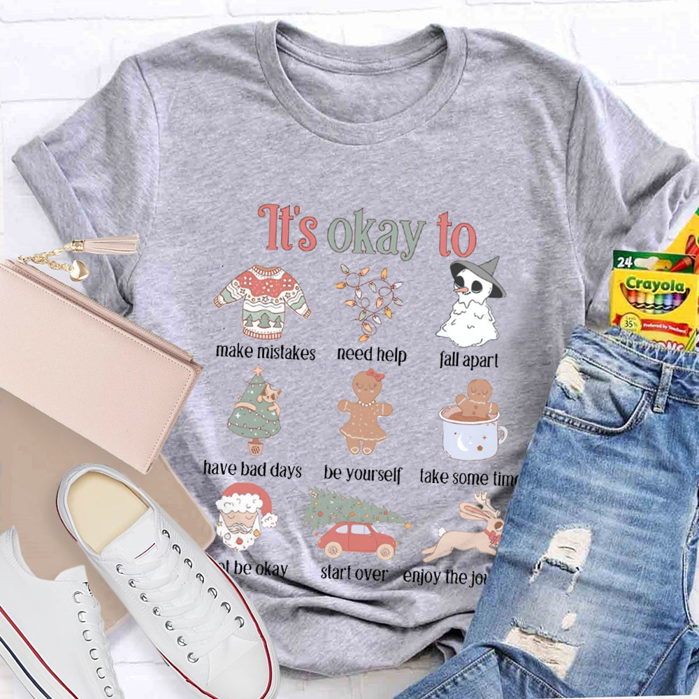 It'S Okay To Make Mistakes Need Help Fall Apart Be Yourself Christmas T-shirt